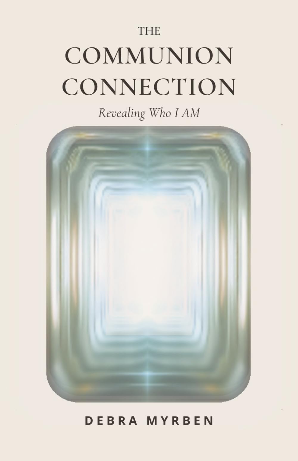 THE COMMUNION CONNECTION: Revealing Who I AM