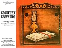 Country Carving Volume 1 a Book of "How To" and "Patterns For" the Tole and Decorative Painter B000KK6C7K Book Cover