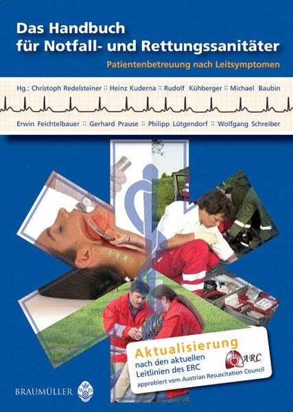 Das Handbuch für Notfall- und Rettungssanitäter: Patientenbetreuung nach Leitsymptomen - aktualisiert nach den aktuellen Leitlinien des ERC