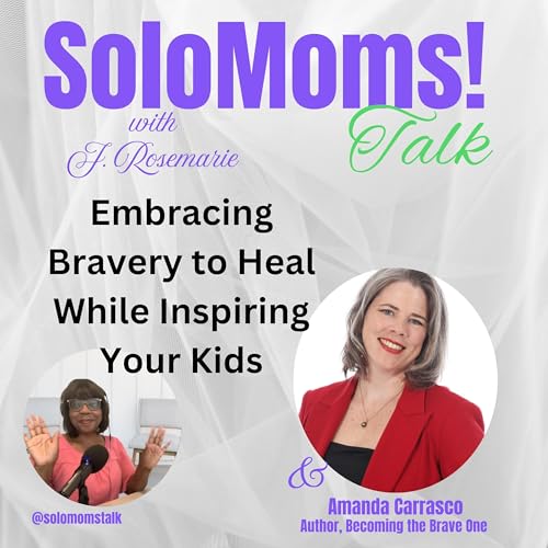 Embracing Bravery to Heal While Inspiring Your Kids w/Amanda Carrasco cover art