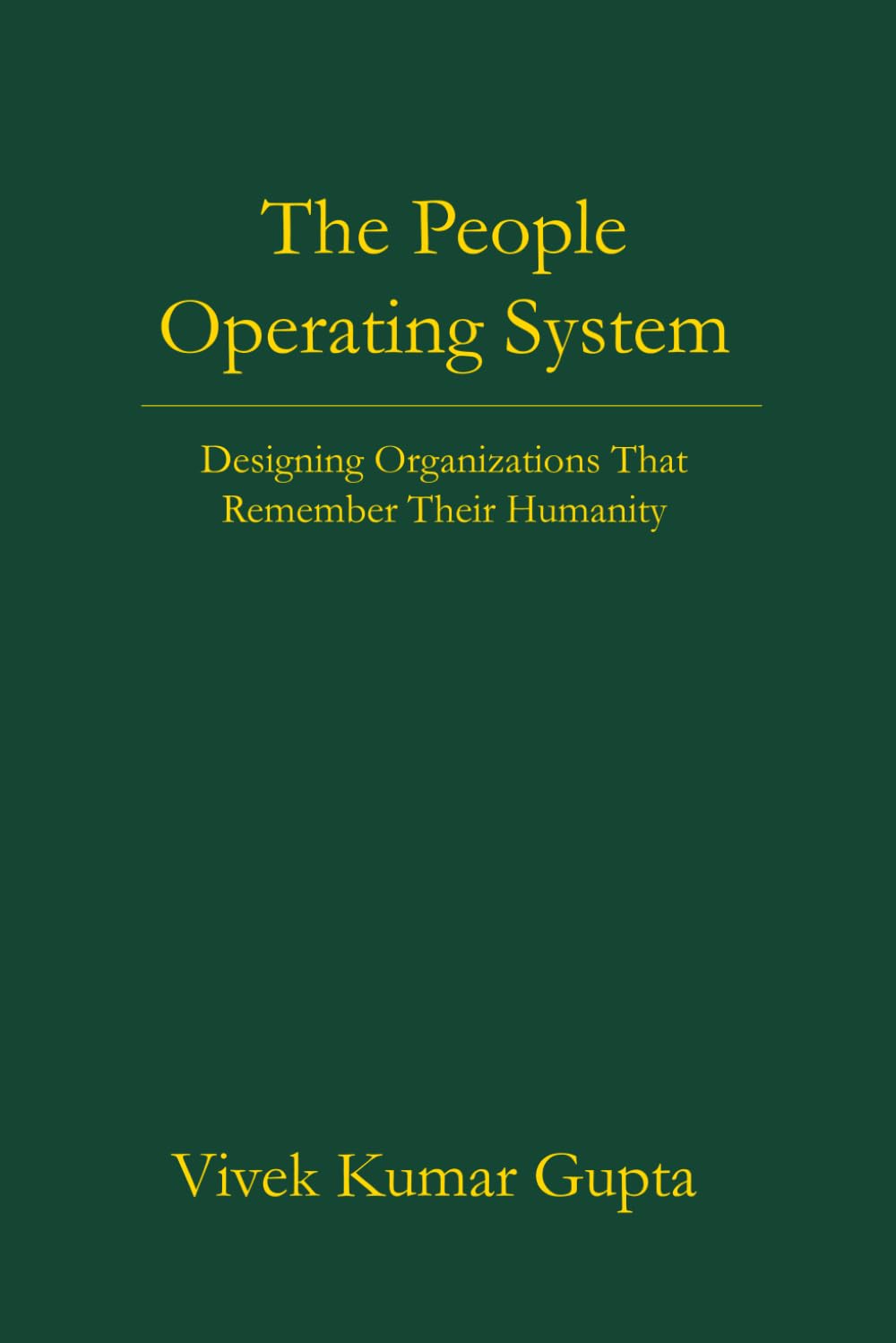 The People Operating System: Designing Organizations That Remember Their Humanity