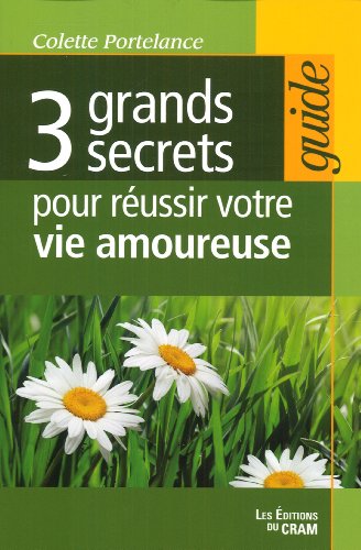Télécharger 3 grands secrets pour réussir votre vie amoureuse Francais PDF