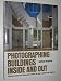 Photographing Buildings Inside and Out