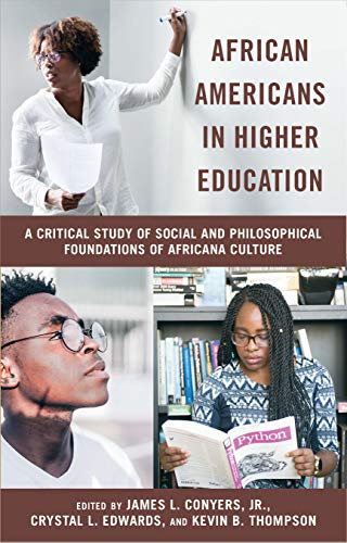 African Americans in Higher Education: A Critical Study of Social and Philosophical Foundations of A