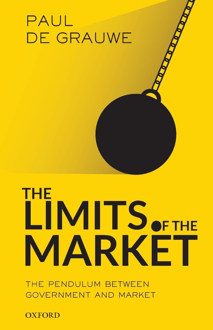 Limits of the Market The Pendulum Between  by Paul De Grauwe PAPERBACK