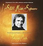 I Still Miss Someone: Friends and Family Remember Johnny Cash