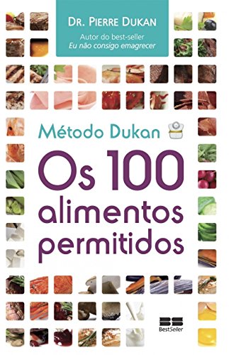 Método Dukan. Os 100 Alimentos Permitidos