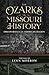 The Ozarks in Missouri History: Discoveries in an American Region