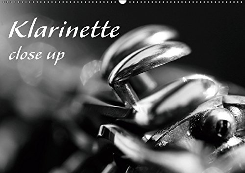 Klarinette - close up (Wandkalender 2019 DIN A2 quer): Detailaufnahmen einer Klarinette (Monatskalender, 14 Seiten ) (CALVENDO Hobbys)