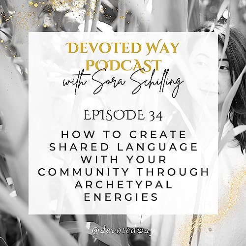 34. How to Create Shared Language with Your Community through Archetypal Energies cover art