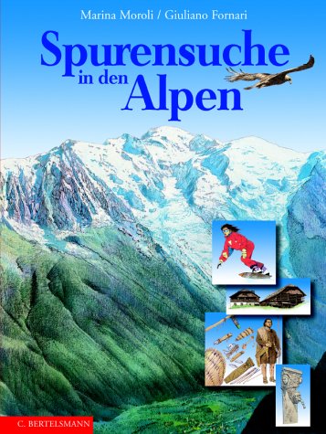 Spurensuche in den Alpen Spurensuche in den Alpen