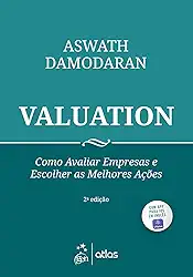 Valuation - Como Avaliar Empresas e Escolher as Melhores Ações