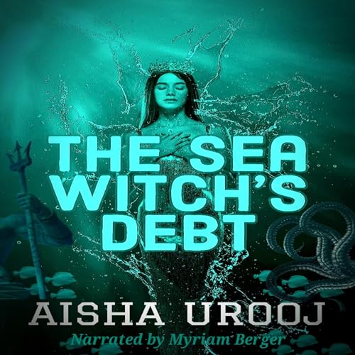The Sea Witch&amp;rsquo;s Debt -- Aisha Urooj episode artwork