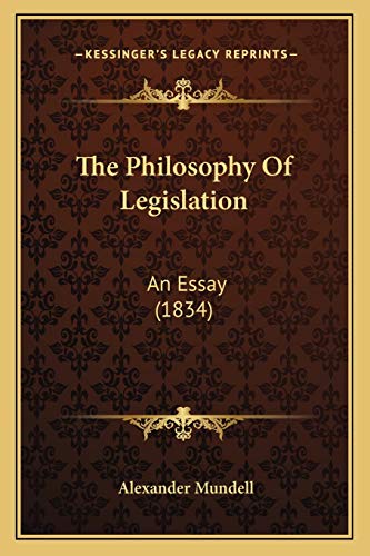 The Philosophy Of Legislation: An Essay (1834)