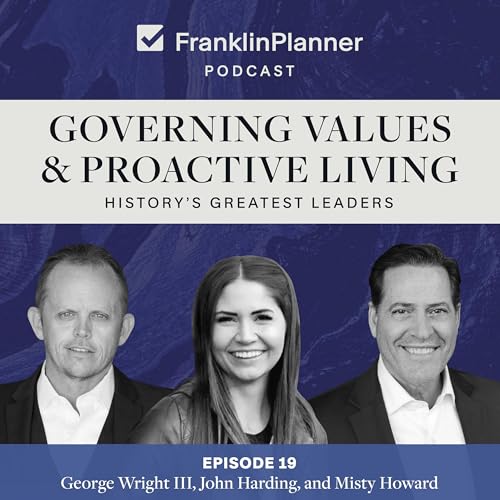 Governing Values & Proactive living: History's Greatest Leaders