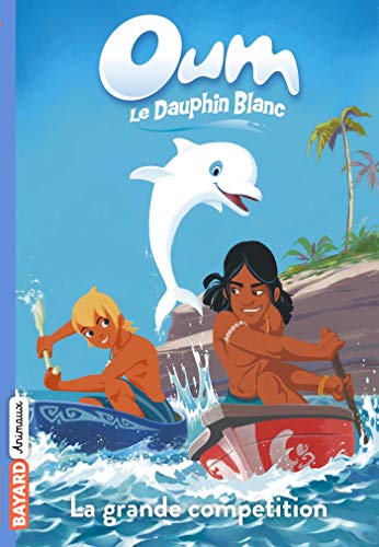 Oum le dauphin, Tome 02: La grande compétition