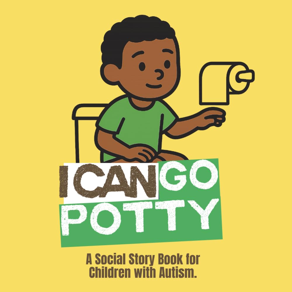 I Can Go Potty: A Social Story Book for Children with Autism - Boy (Autism I Can Books)