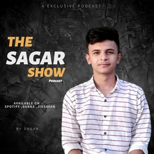 Couverture de The Sagar Show | Motivational & Self Improvement Podcast