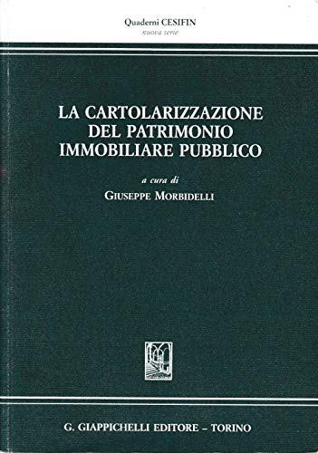 La cartolarizzazione del patrimonio immobiliare pubblico. Atti del Convegno (Firenze, 24 gennaio 2003