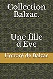  Collection Balzac. Une fille d\'Ève