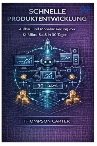 Schnelle Produktentwicklung: Aufbau und Monetarisierung von KI-Mikro-SaaS in 30 Tagen