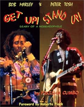 Bob Marley & Peter Tosh: Get Up! Stand Up!:  Diary Of A Reggaeophile