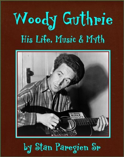 Woody Guthrie: His Life, Music and Myth (English Edition)