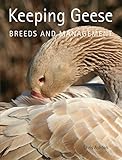 Keeping Geese: Breeds and Management
