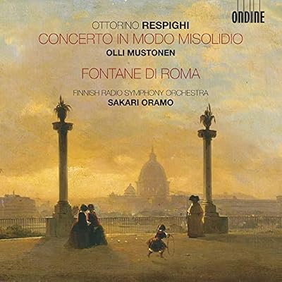 Respighi: Concerto In Modo Misolidio/ Fontane Di Roma