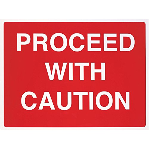 Proceed with caution Sign 450 x 600 mm