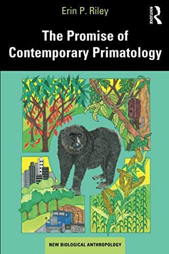 The Promise of Contemporary Primatology (New Biological Anthropology)
