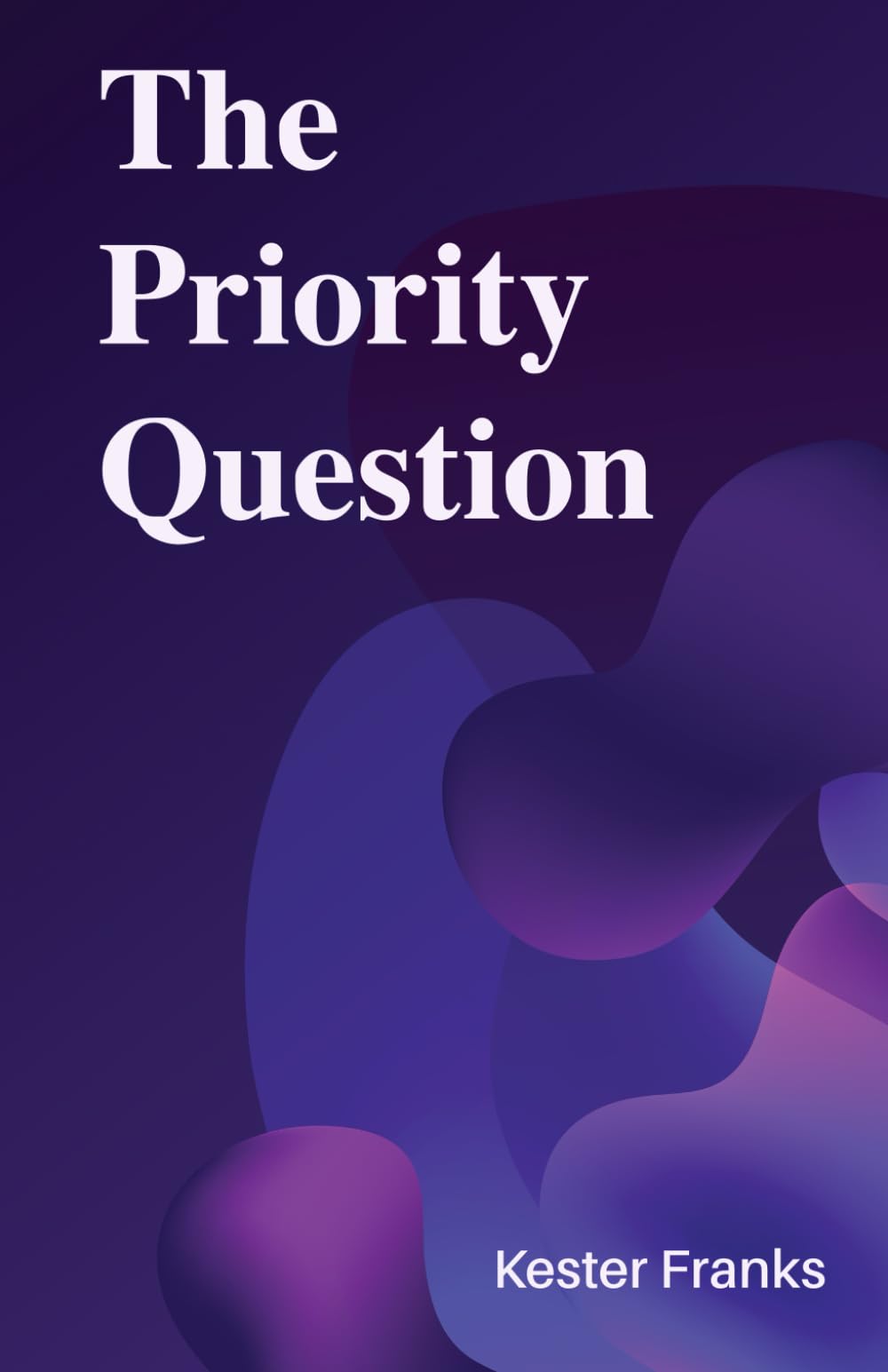 The Priority Question: If we're not planning our life, someone or something else is