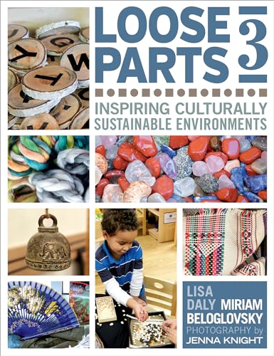 Loose Parts 3: Inspiring Culturally Sustainable Environments (Loose Parts Series)