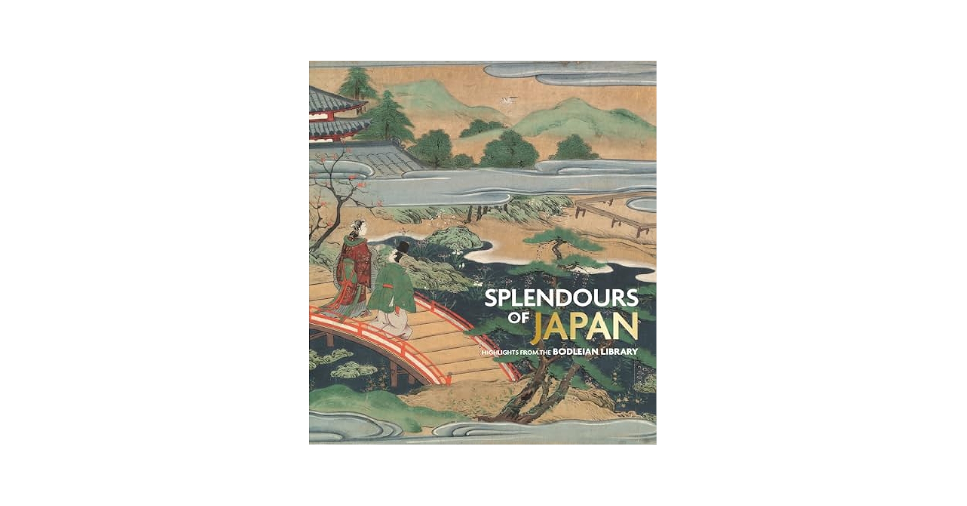 Splendours of Japan: Highlights from the Bodleian Library