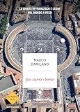 Noi siamo i tempi. La Chiesa di Francesco e Leone nel mondo a pezzi (Strade blu. Non Fiction)