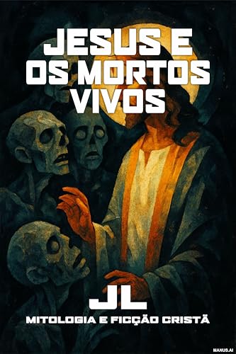 JESUS E OS MORTOS VIVOS