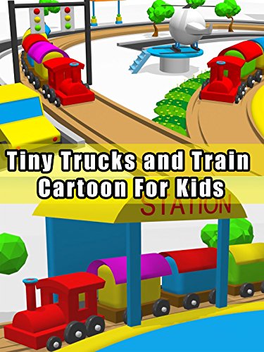 Tiny Trucks and Train Cartoon For Kids