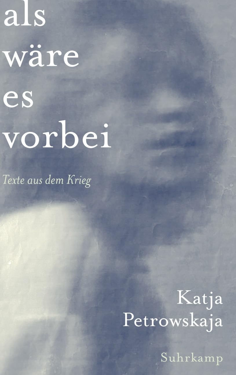 Als wäre es vorbei: Texte aus dem Krieg | Mit vielen Abbildungen und Fotos aus der Ukraine