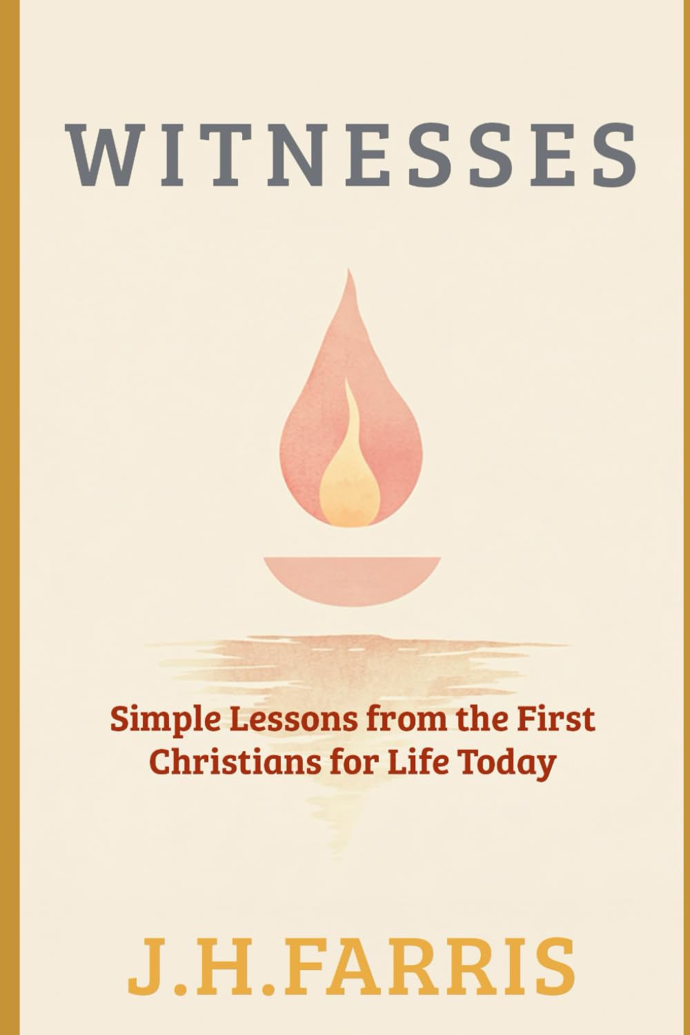 Witnesses: Simple Lessons from the First Christians for Life Today (Sacred Explorations)