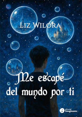 Me escapé del mundo por ti (Spanish Edition)