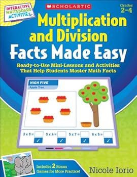 Paperback Multiplication and Division Facts Made Easy: Ready-to-Use Mini-Lessons and Activities That Help Students Master Math Facts (Interactive Whiteboard Activities) Book