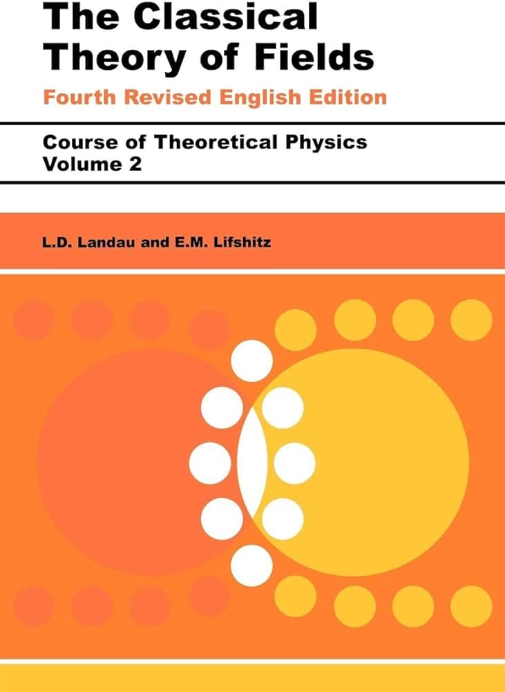 The Classical Theory of Fields (Course of Theoretical Physics)