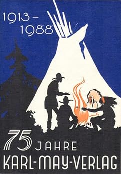 Paperback 75 Jahre Verlagsarbeit fu¨r Karl May und sein Werk 1913-1988: Allen Freunden des Volksschriftstellers gewidmet vom Karl-May-Verlag, Bamberg, gegru¨ndet 1913 in Radebeul bei Dresden (German Edition) [German] Book