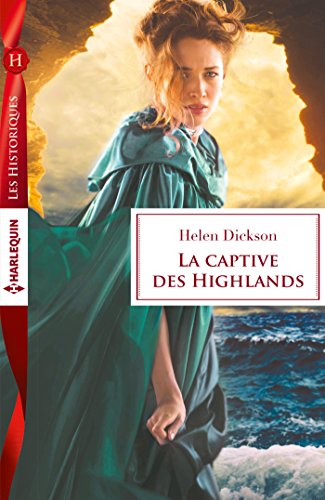 La Captive Des Highlands Les Historiques French Edition Kindle Edition By Dickson Helen Literature Fiction Kindle Ebooks Amazon Com La Captive Des Highlands Les Historiques French Edition Kindle Edition By Dickson Helen Literature Fiction Kindle Ebooks Amazon Com