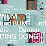  WUM und BUM und die Damen DING DONG