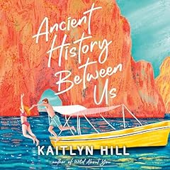 Ancient History Between Us Audiolibro Por Kaitlyn Hill arte de portada