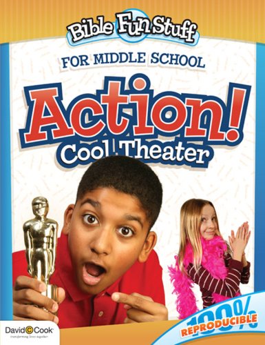 Action! Cool Theater (Bible Fun Stuff for Middle School)