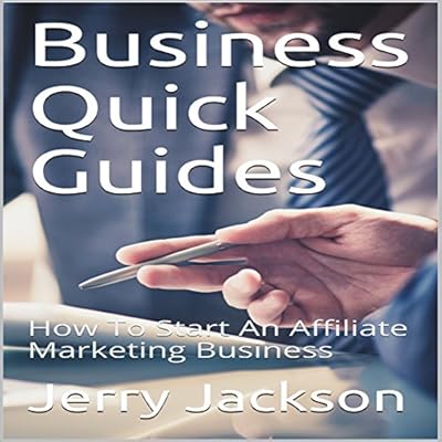 Business Quick Guides: How to Start an Affiliate Marketing Business