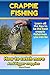 Crappie Fishing: How to catch more and bigger crappies