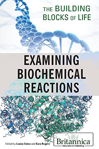 Examining Biochemical Reactions (Building Blocks of Life)